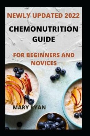 Cover of Newly Updated 2022 Chemonutrition Guide For Beginners And Dummies