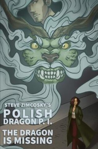 Cover of The Dragon is Missing (Polish Dragon P. I.)