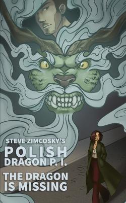 Book cover for The Dragon is Missing (Polish Dragon P. I.)