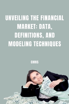 Book cover for Unveiling the Financial Market