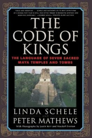 Cover of The Code of Kings: the Language of Seven Sacred Maya Temples and Tombs