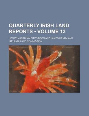 Book cover for Quarterly Irish Land Reports (Volume 13)