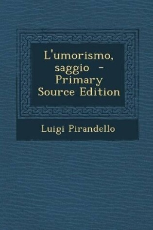 Cover of L'Umorismo, Saggio - Primary Source Edition