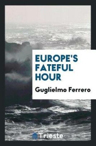 Cover of Europe's Fateful Hour