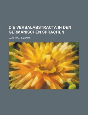 Book cover for Die Verbalabstracta in Den Germanischen Sprachen