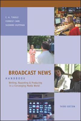 Book cover for Broadcast News Handbook: Writing, Reporting, Producing in a Converging Media World with Student CD-ROM and PowerWeb