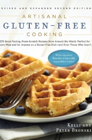Cover of Artisanal Gluten-Free Cooking: 275 Great-Tasting, From-Scratch Recipes  from Around the World, Perfect for Every Meal and for Anyone on a GlutenFree Diet - and Even Those Who Aren't