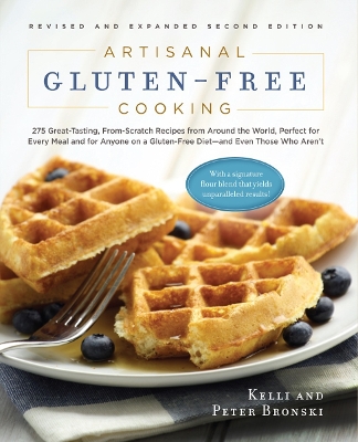 Book cover for Artisanal Gluten-Free Cooking: 275 Great-Tasting, From-Scratch Recipes  from Around the World, Perfect for Every Meal and for Anyone on a GlutenFree Diet - and Even Those Who Aren't