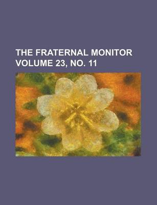 Book cover for The Fraternal Monitor Volume 23, No. 11