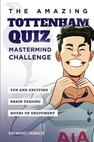 Cover of The Amazing Tottenham Quiz