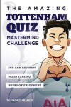 Book cover for The Amazing Tottenham Quiz