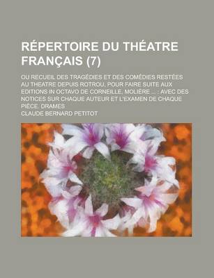 Book cover for Repertoire Du Theatre Francais; Ou Recueil Des Tragedies Et Des Comedies Restees Au Theatre Depuis Rotrou, Pour Faire Suite Aux Editions in Octavo de