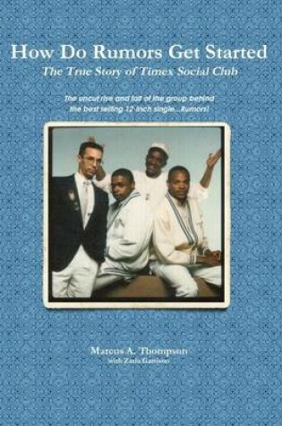 Cover of How Do Rumors Get Started: The True Story of Timex Social Club