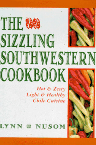 Cover of The Sizzling Southwestern Cookbook