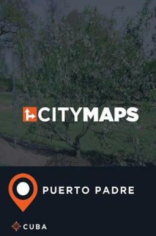 Cover of City Maps Puerto Padre Cuba