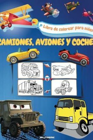 Cover of Camiones, aviones y coches Libro para colorear para niños de 3 a 5 años