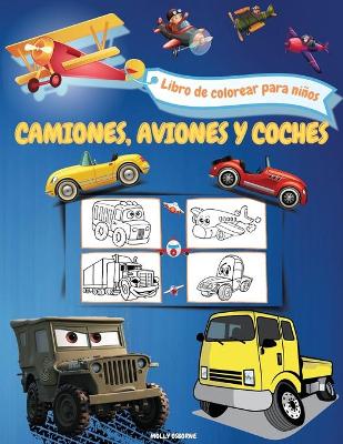 Book cover for Camiones, aviones y coches Libro para colorear para niños de 3 a 5 años