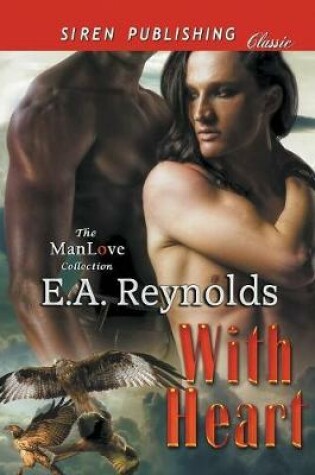 Cover of With Heart (Siren Publishing Classic ManLove)