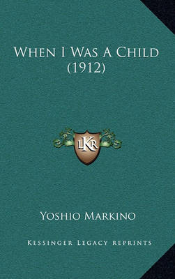 Book cover for When I Was a Child (1912)