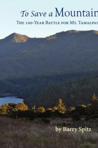 Cover of To Save a Mountain The 100 Year Battle for Mt. Tamalpais