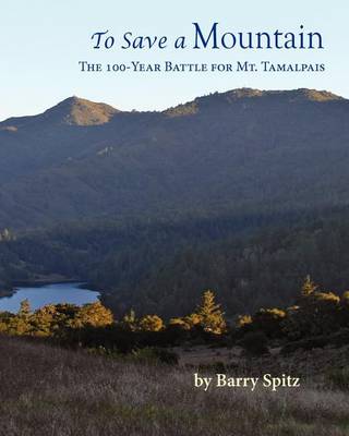 Book cover for To Save a Mountain The 100 Year Battle for Mt. Tamalpais