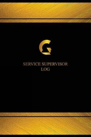 Cover of Service Supervisor Log (Log Book, Journal - 125 pgs, 8.5 X 11 inches)