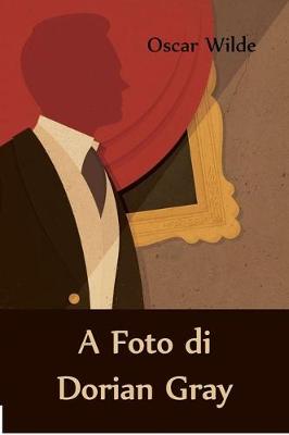 Book cover for A Foto Di Dorian Gray