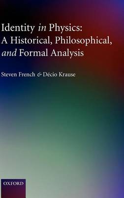 Book cover for Identity in Physics: A Historical, Philosophical, and Formal Analysis