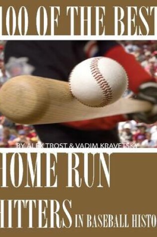 Cover of 100 of the Best Home Run Hitters in Baseball History