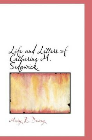 Cover of Life and Letters of Catherine M. Sedgwick.