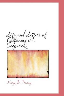 Book cover for Life and Letters of Catherine M. Sedgwick.