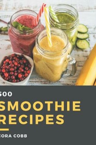 Cover of 500 Smoothie Recipes