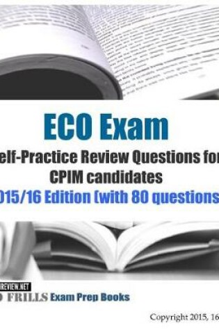 Cover of ECO Exam Self-Practice Review Questions for CPIM candidates 2015/16 Edition