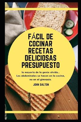 Book cover for Fácil de cocinar recetas deliciosas presupuesto