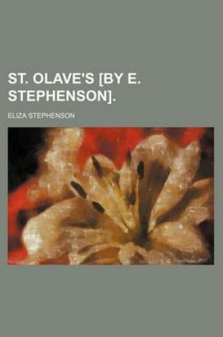 Cover of St. Olave's [By E. Stephenson].