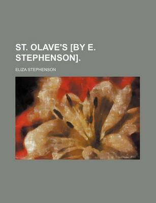 Book cover for St. Olave's [By E. Stephenson].