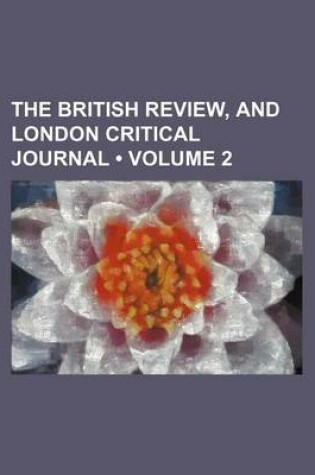 Cover of The British Review, and London Critical Journal (Volume 2)