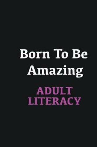 Cover of Born to me Amazing Adult Literacy