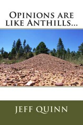 Cover of Opinions are like Anthills...