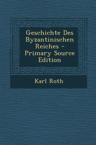 Cover of Geschichte Des Byzantinischen Reiches