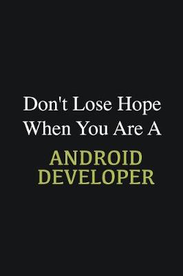 Book cover for Don't lose hope when you are a Android Developer