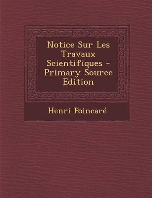 Book cover for Notice Sur Les Travaux Scientifiques