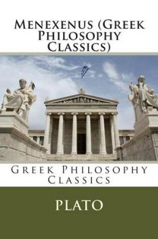 Cover of Menexenus (Greek Philosophy Classics)