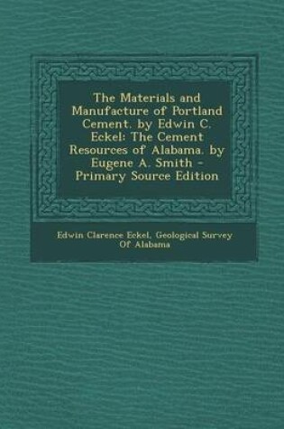 Cover of The Materials and Manufacture of Portland Cement. by Edwin C. Eckel