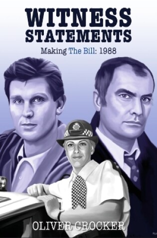 Cover of Witness Statements: Making The Bill 1988