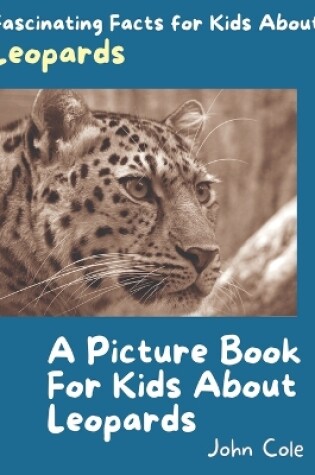 Cover of A Picture Book for Kids About Leopards