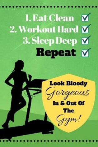 Cover of Eat Clean Workout Hard Sleep Deep Repeat