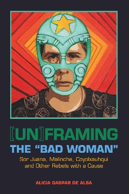 Book cover for [Un]framing the "Bad Woman"