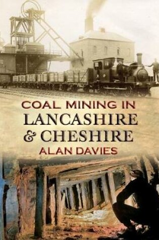Cover of Coal Mining in Lancashire & Cheshire
