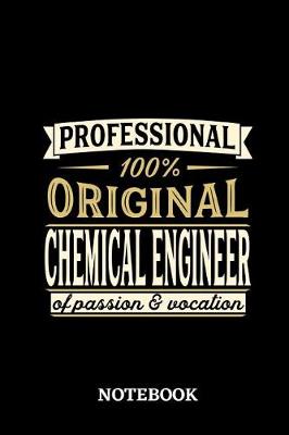 Book cover for Professional Original Chemical Engineer Notebook of Passion and Vocation